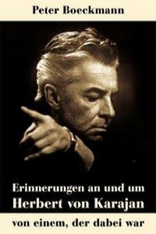 Książka Erinnerungen an und um Herbert von Karajan Peter Boeckmann