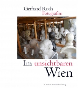 Kniha Im unsichtbaren Wien Gerhard Roth