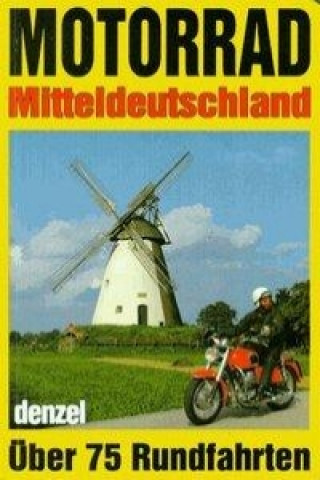 Kniha Motorradtouren Mitteldeutschland Eduard Denzel