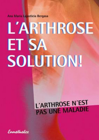 Книга L'arthrose et sa solution Ana M Bergasa