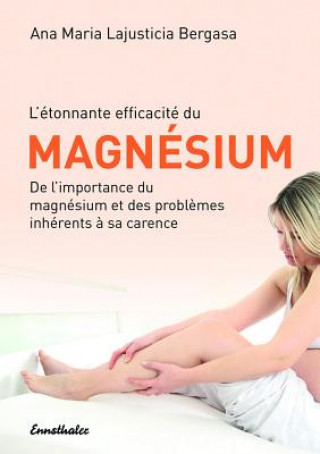 Buch L'étonnante efficacité du Magnésium Ana Maria Lajusticia Bergasa