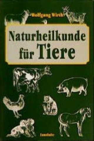 Kniha Naturheilkunde für Tiere Wolfgang Wirth