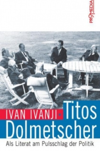 Knjiga Titos Dolmetscher Ivan Ivanji
