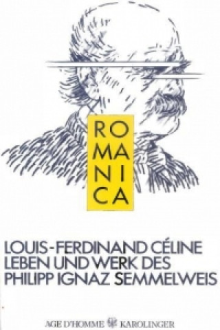 Carte Leben und Werk des Philipp Ignaz Semmelweis Louis-Ferdinand Céline