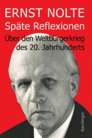 Kniha Späte Reflexionen Ernst Nolte