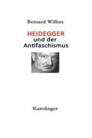Carte HEIDEGGER UND DER ANTIFASCHISMUS Bernard Willms