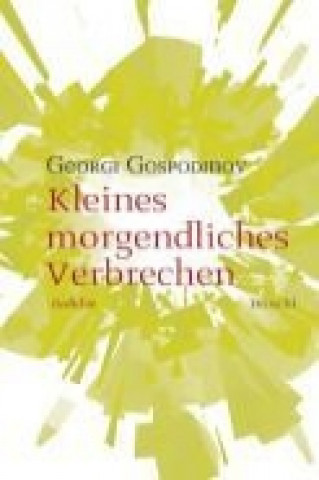 Buch Kleines morgendliches Verbrechen Georgi Gospodinov