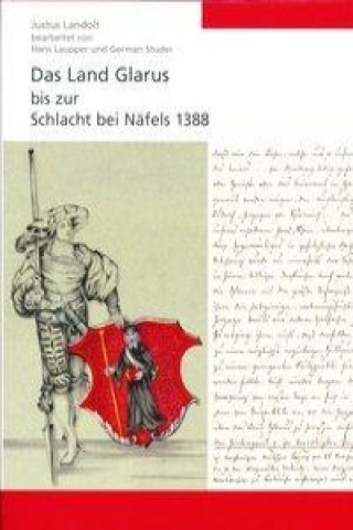 Kniha Das Land Glarus bis zur Schlacht bei Näfels 1388 Justus Landolt