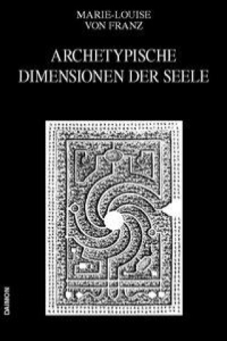 Könyv Archetypische Dimensionen der Seele Marie-Louise von Franz
