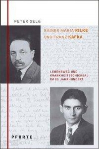 Könyv Rainer Maria Rilke - Franz Kafka Peter Selg