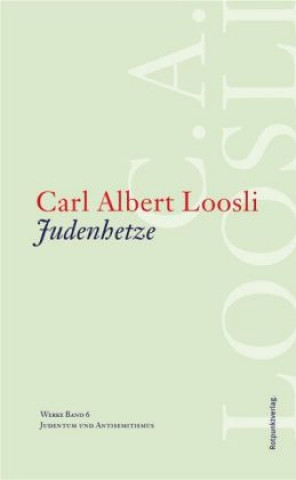 Kniha Werke 0. Judenhetze Carl Albert Loosli
