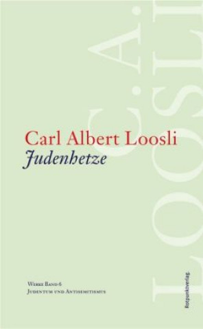 Book Werke 0. Judenhetze Carl Albert Loosli