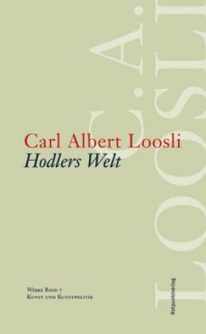 Kniha Hodlers Welt Carl A Loosli