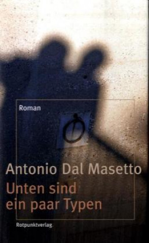 Kniha Unten sind ein paar Typen Antonio DalMasetto