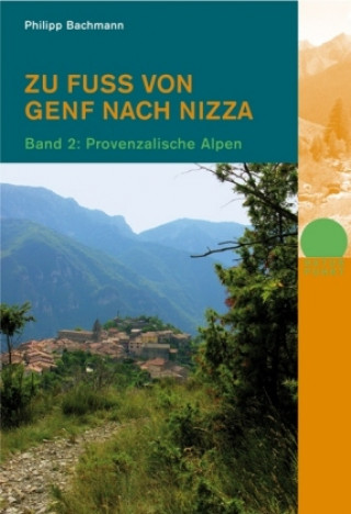 Könyv Zu Fuss von Genf nach Nizza 2 Philipp Bachmann