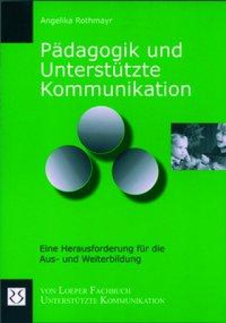 Książka Pädagogik und Unterstützte Kommunikation Angelika Rothmayr