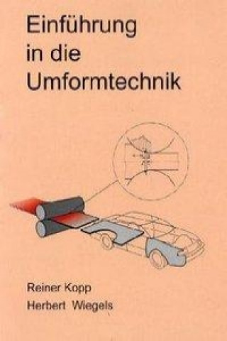Kniha Einführung in die Umformtechnik Rainer Kopp