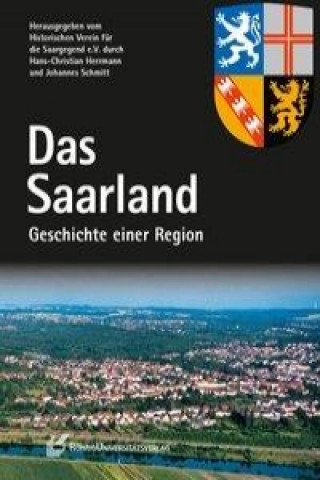Carte Das Saarland. Geschichte einer Region Hans-Christian Herrmann
