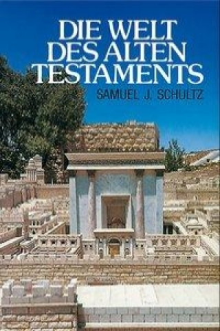 Carte Die Welt des Alten Testaments Samuel J Schultz