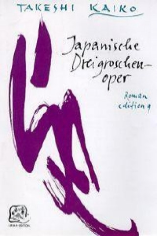 Kniha Japanische Dreigroschenoper Takeshi Kaiko