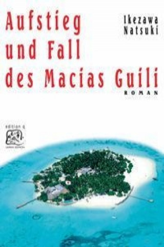 Kniha Aufstieg und Fall des Macias Guili Natsuki Ikezawa
