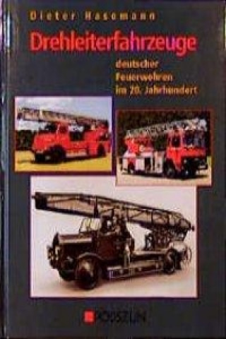 Carte Drehleiterfahrzeuge deutscher Feuerwehren im 20. Jahrhundert Dieter Hasemann