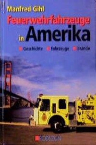 Kniha Feuerwehrfahrzeuge in Amerika Manfred Gihl