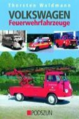 Könyv Volkswagen Feuerwehrfahrzeuge Thorsten Waldmann
