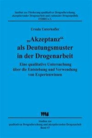 Carte "Akzeptanz" als Deutungsmuster in der Drogenarbeit Ursula Unterkofler