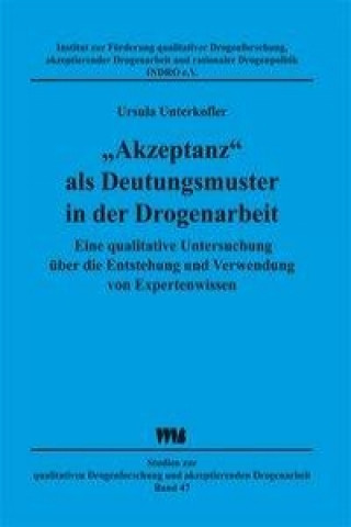 Könyv "Akzeptanz" als Deutungsmuster in der Drogenarbeit Ursula Unterkofler