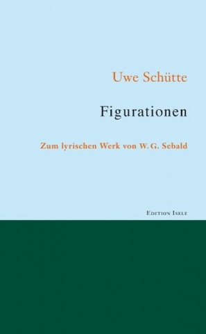 Kniha Figurationen Uwe Schütte