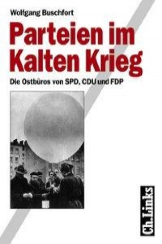 Buch Parteien im Kalten Krieg Wolfgang Buschfort