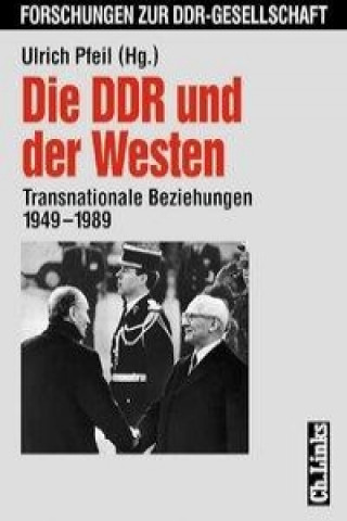 Könyv Die DDR und der Westen Ulrich Pfeil