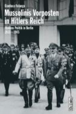 Kniha Mussolinis Vorposten in Hitlers Reich Gianluca Falanga