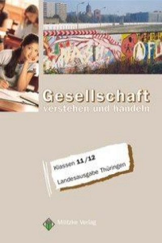 Książka Gesellschaft verstehen und handeln. Klassen 11/12. Lehrbuch. Thüringen Ulrich Geisler