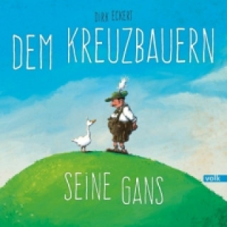 Buch Dem Kreuzbauern seine Gans Dirk Eckert