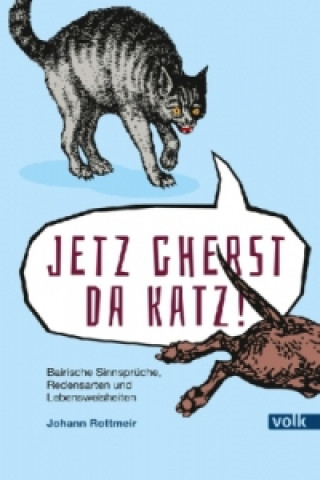 Kniha Jetz gherst da Katz! Johann Rottmeir