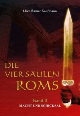 Kniha Kaufmann, U: Die vier Säulen Roms II Uwe Rainer Kaufmann