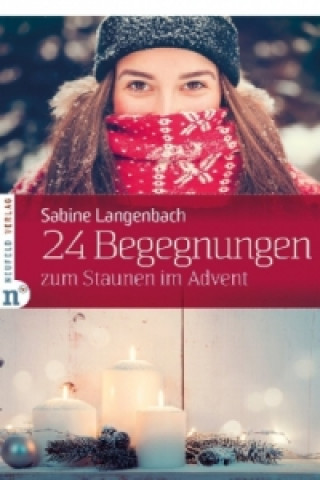 Kniha 24 Begegnungen zum Staunen im Advent Sabine Langenbach