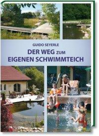 Книга Der Weg zum eigenen Schwimmteich Guido Seyerle