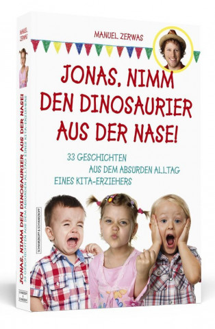 Könyv Jonas, nimm den Dinosaurier aus der Nase! Manuel Zerwas