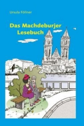 Kniha Das Machdeburjer Lesebuch Ursula Föllner