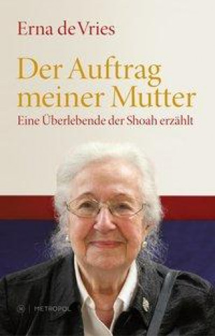 Könyv Der Auftrag meiner Mutter Erna de Vries