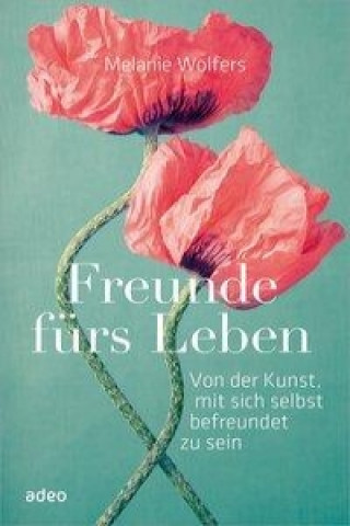 Kniha Freunde fürs Leben Melanie Wolfers