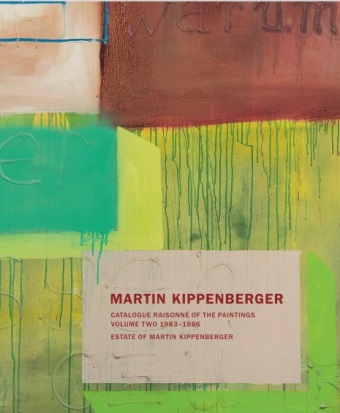 Książka Martin Kippenberger. Werkverzeichnis der Gemälde. Catalogue Raisonné of the Paintings Estate of Martin Kippenberger