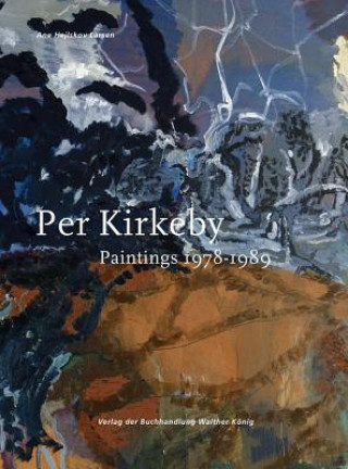 Kniha Per Kirkeby: Paintings 1978 - 1989 Ane Hejlskov Larsen