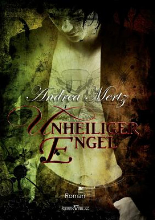 Kniha Unheiliger Engel Andrea Mertz