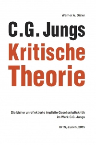 Könyv C. G. Jungs Kritische Theorie Werner A. Disler