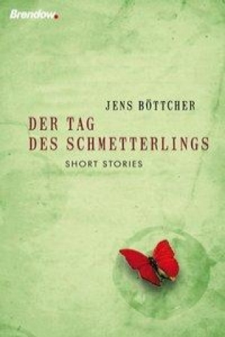 Könyv Der Tag des Schmetterlings Jens Böttcher