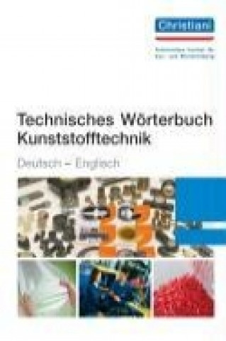 Könyv Technisches Wörterbuch Kunststofftechnik Deutsch-Englisch Charlotte Schade